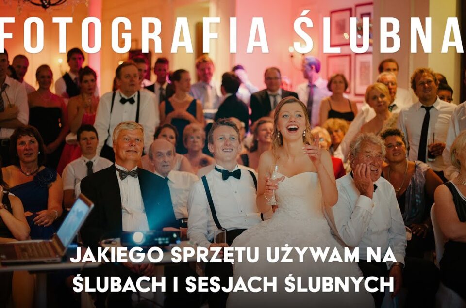 fotografia ślubna Czym fotografować?