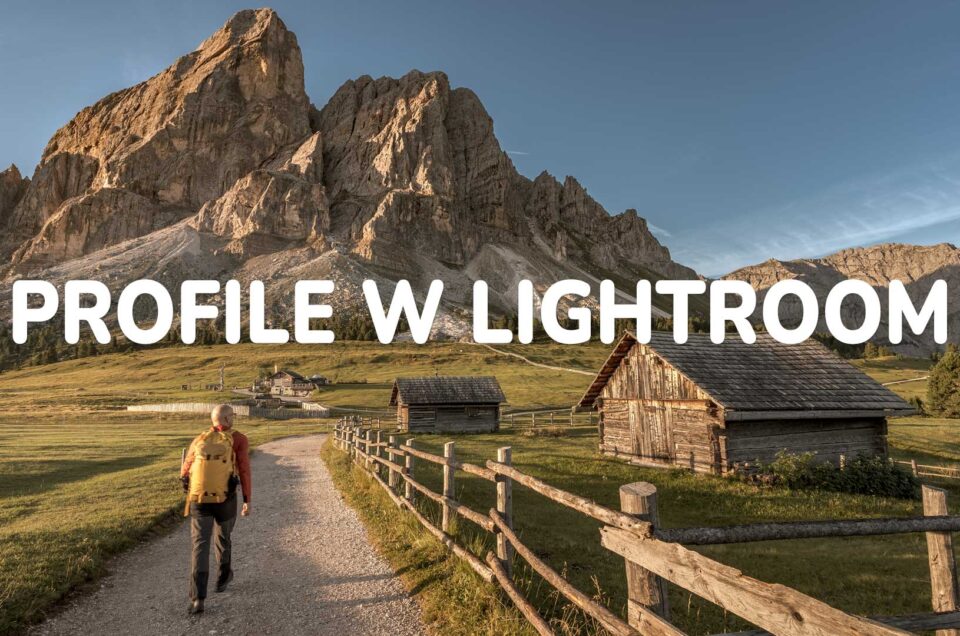 Profile w Adobe Lightroom - Podstawy edycji zdjęć